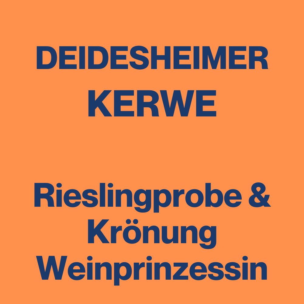 Deidesheimer Kerwe - Rieslingprobe -Krönung Weinprinzessin