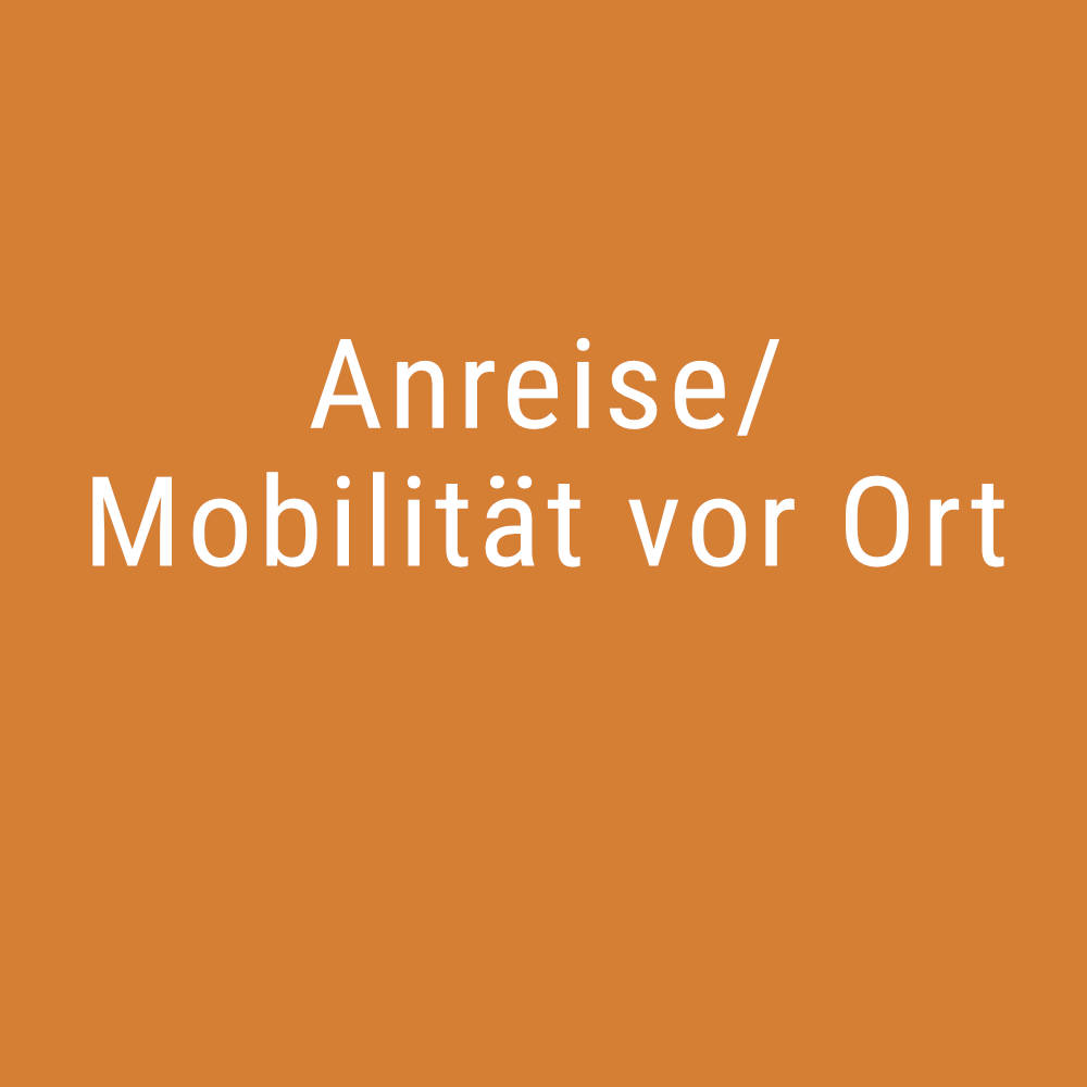 Anreise und Mobilität vor Ort